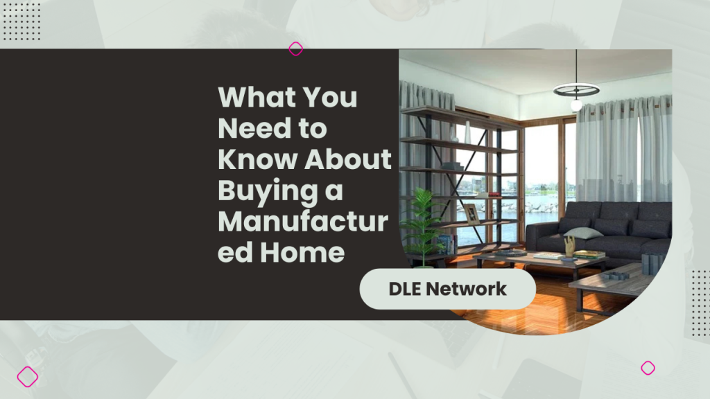 What You Need to Know About Buying a Manufactured Home