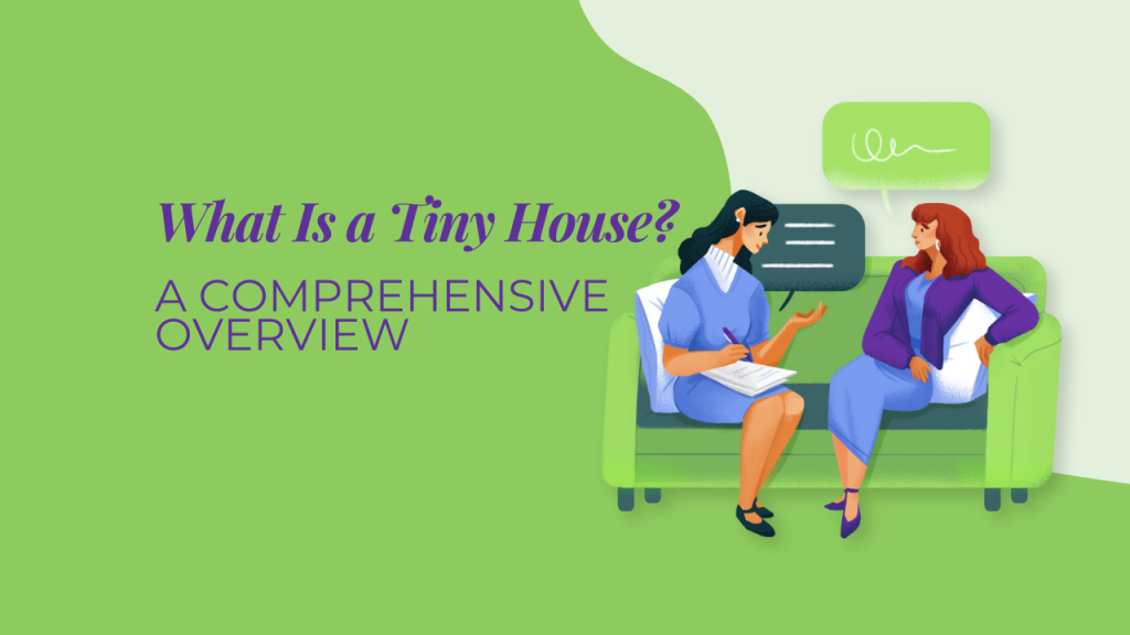 What Is a Tiny House? A Comprehensive Overview
