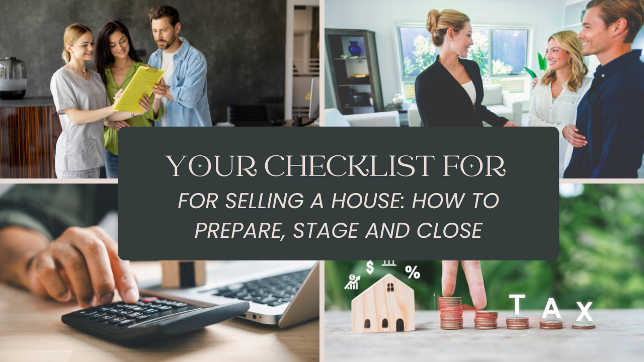 Your Checklist for Selling a House: How to Prepare, Stage and Close