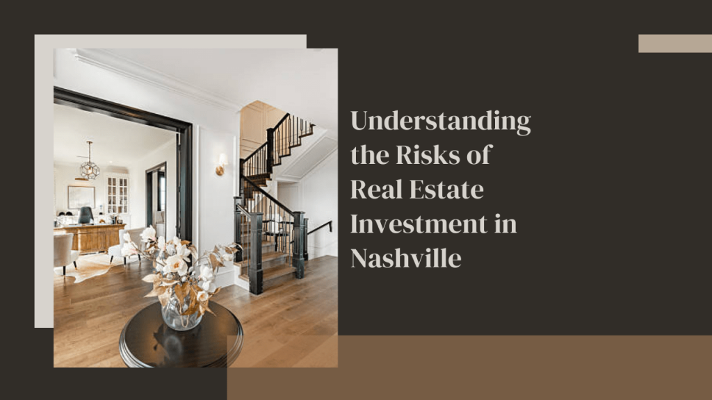 Understanding the Risks of Real Estate Investment in Nashville