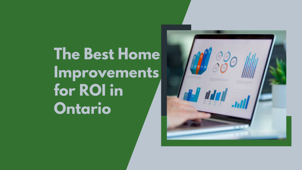 The Best Home Improvements for ROI in Ontario