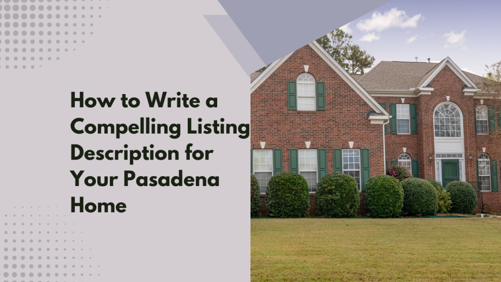 Listing Writing Examples Writing a Great Listing Description in Pasadena