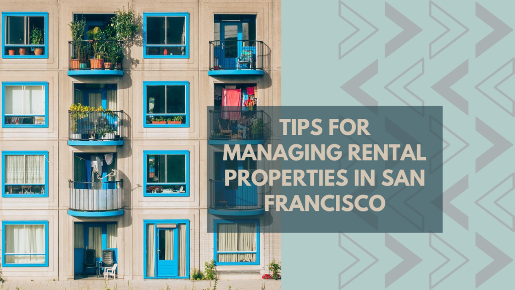Tips for Managing Rental Properties in San Francisco