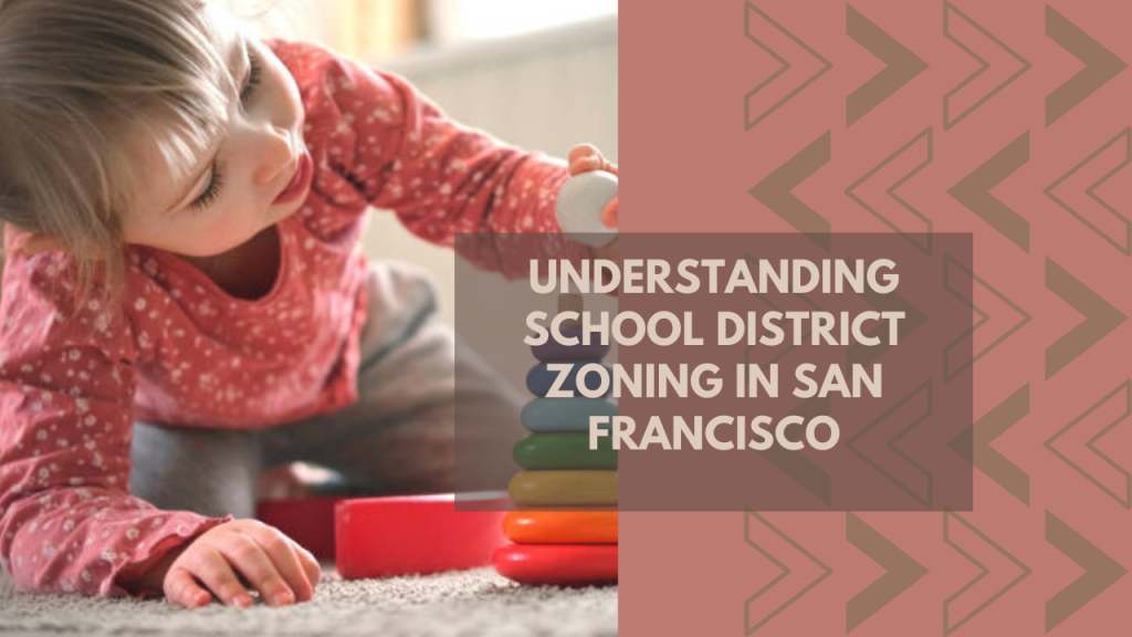 Understanding School District Zoning in San Francisco