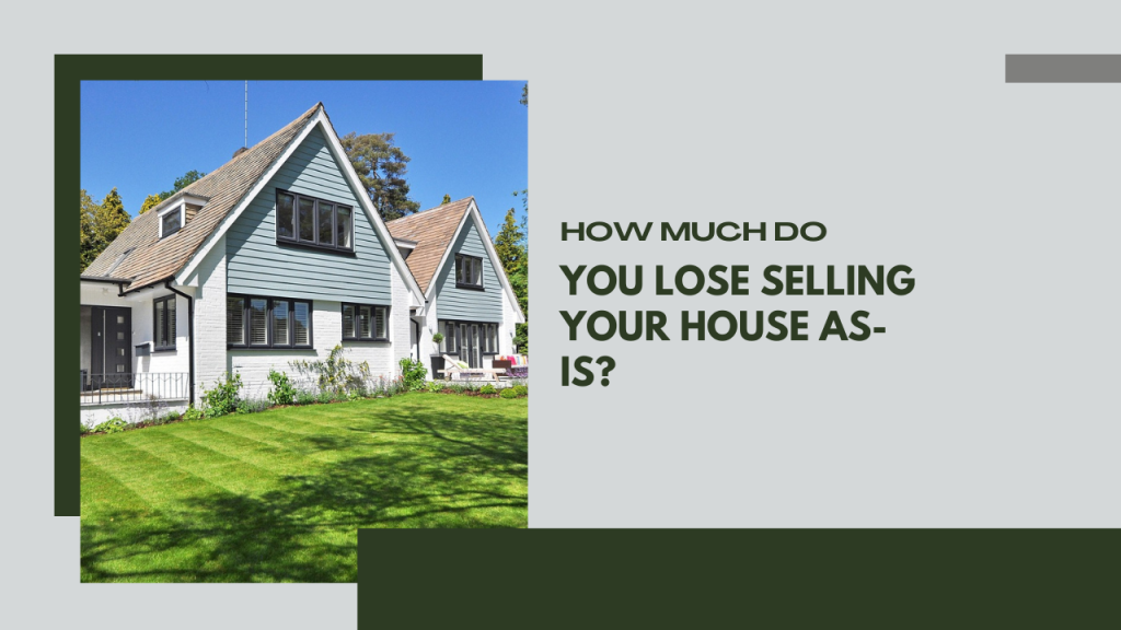 How Much Do You Lose Selling Your House As-Is?
