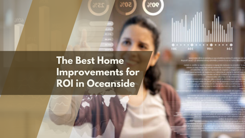 The Best Home Improvements for ROI in Oceanside
