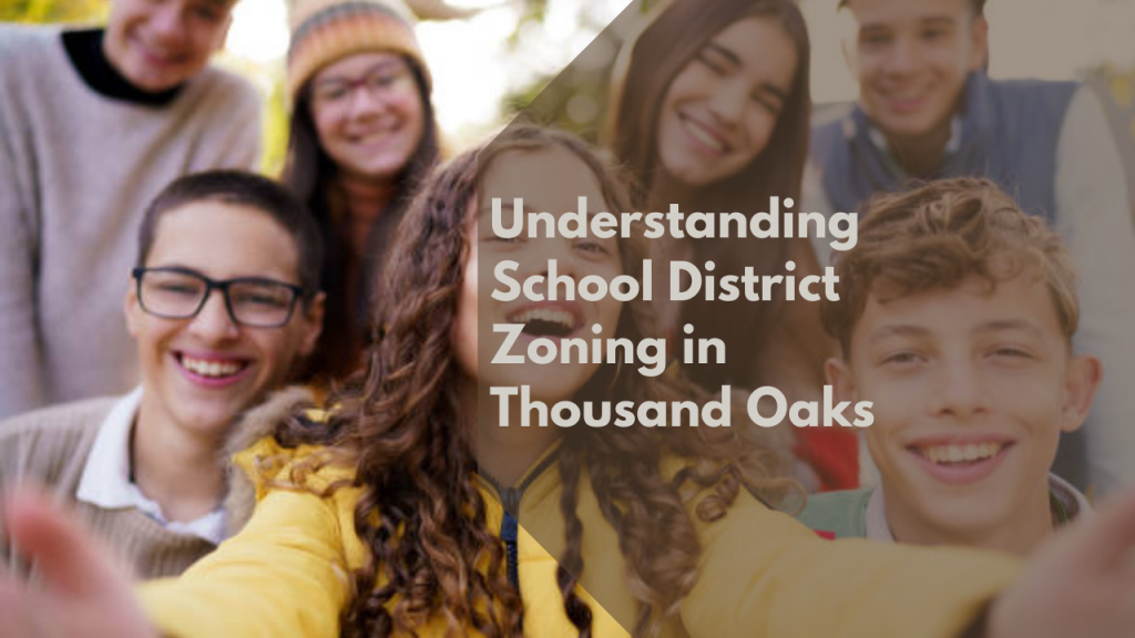 Understanding School District Zoning in Thousand Oaks