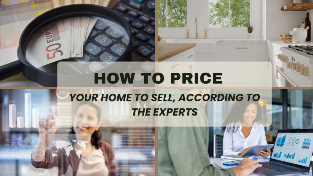 How to Price Your Home to Sell, According to the Experts