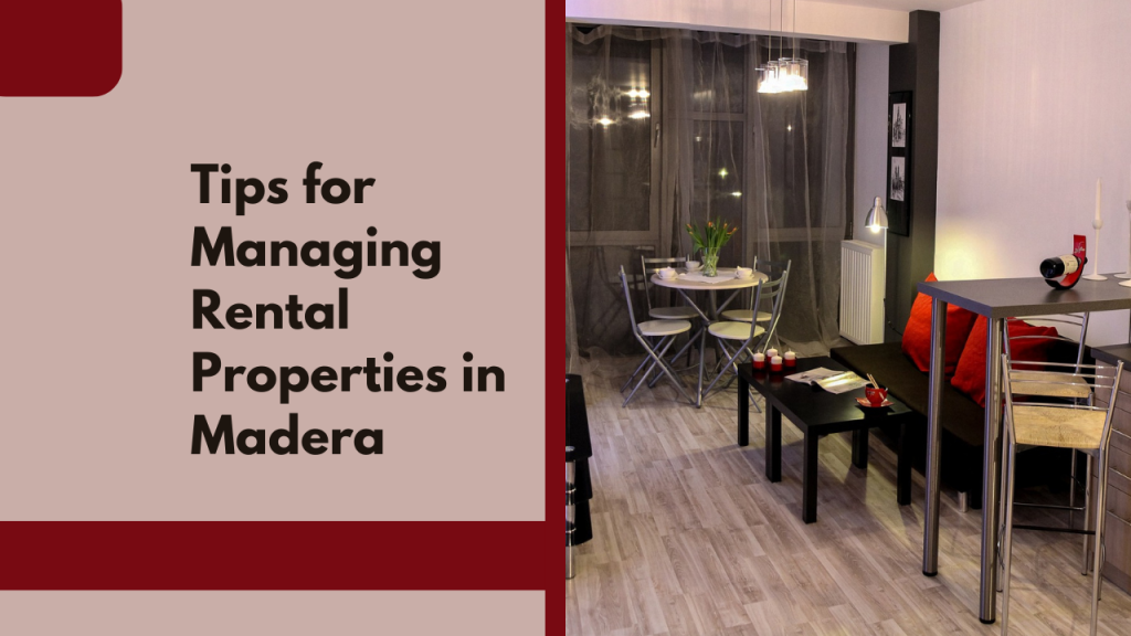 Tips for Managing Rental Properties in Madera