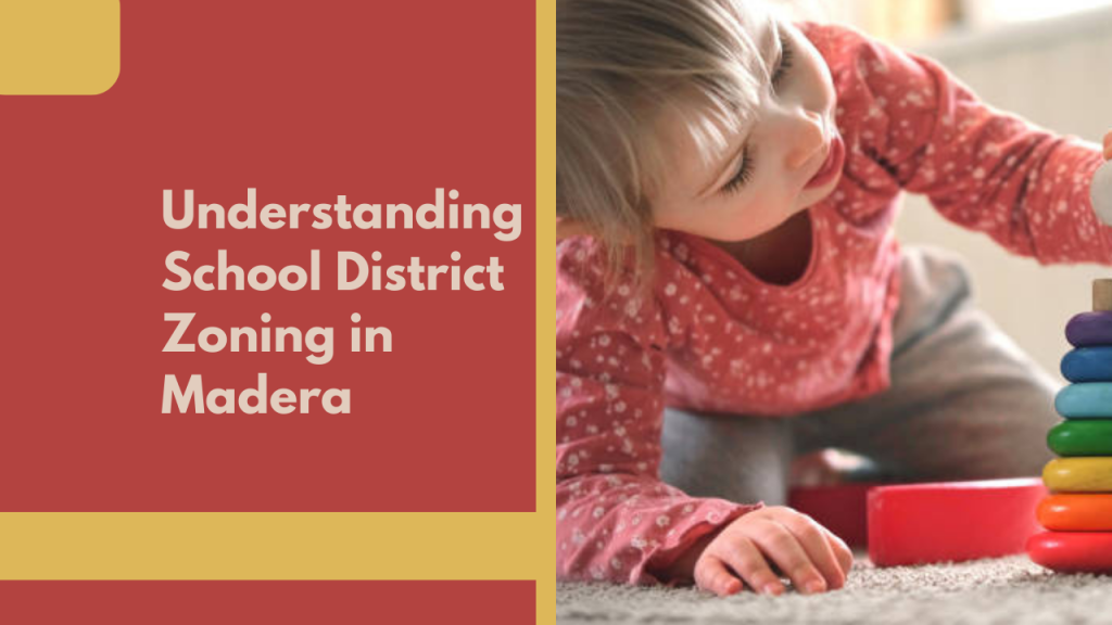 Understanding School District Zoning in Madera