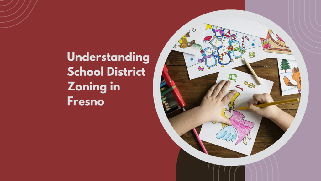 Understanding School District Zoning in Fresno