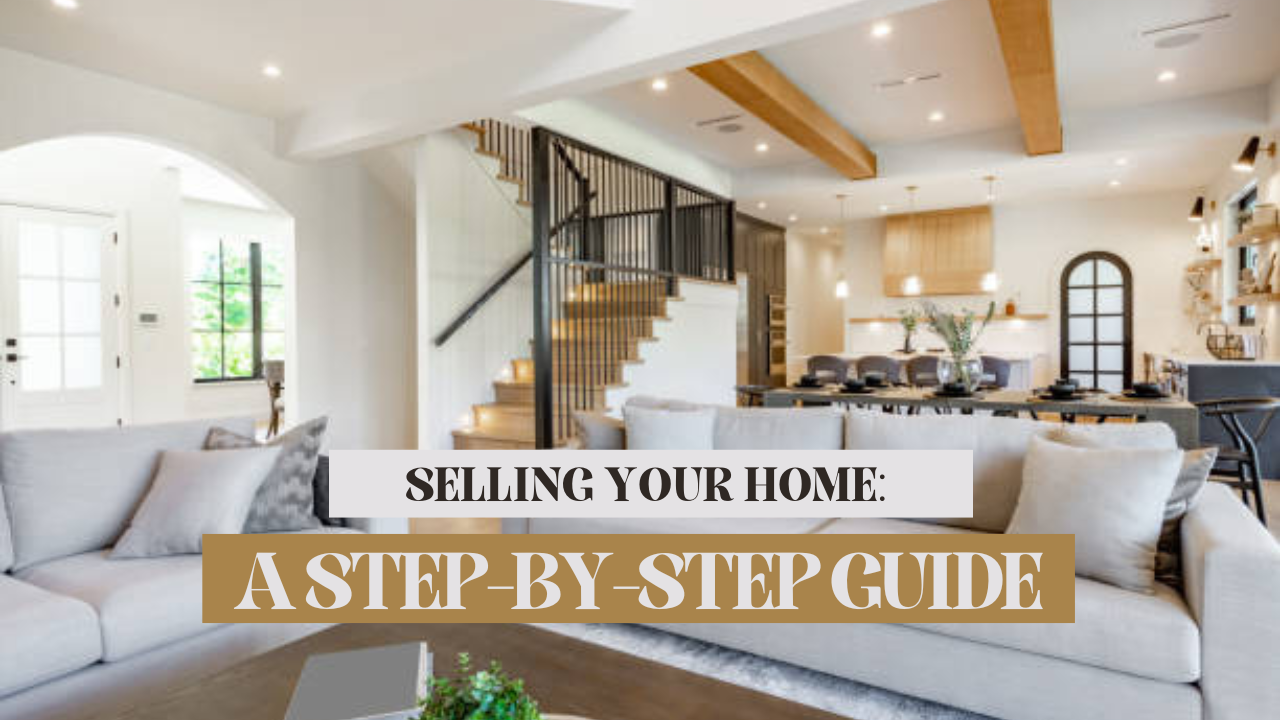 Selling Your Home: A Step-by-Step Guide