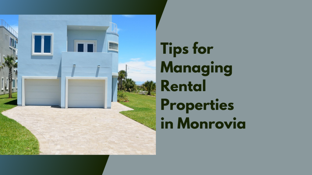 Tips for Managing Rental Properties in Monrovia