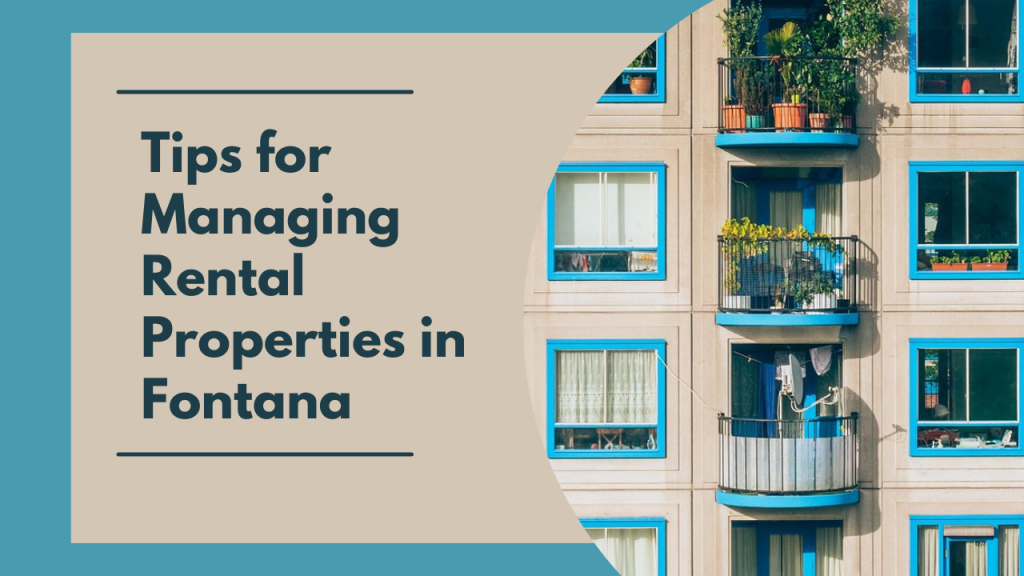 Tips for Managing Rental Properties in Fontana