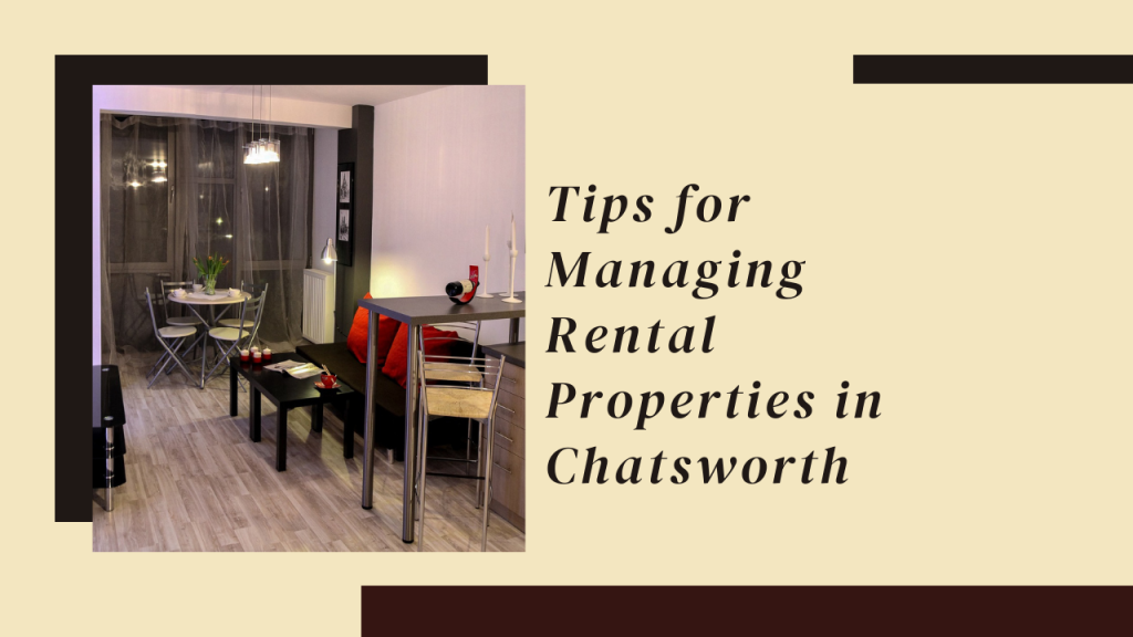Tips for Managing Rental Properties in Chatsworth