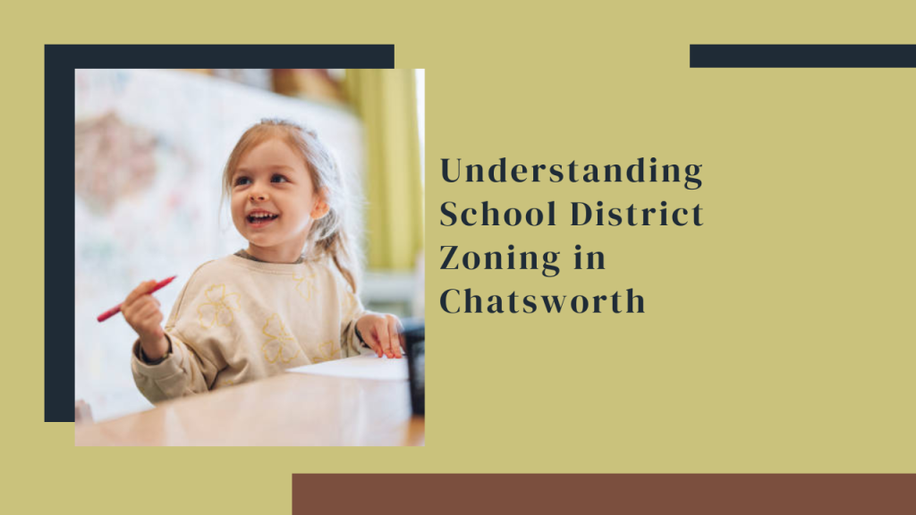 Understanding School District Zoning in Chatsworth