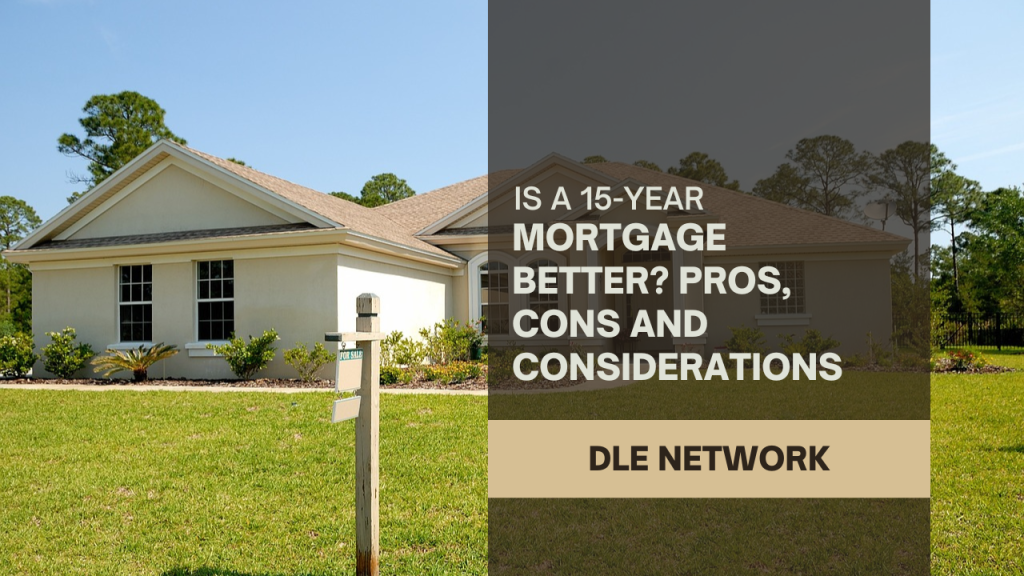 Is a 15-Year Mortgage Better? Pros, Cons and Considerations