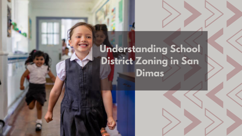 Understanding School District Zoning in San Dimas