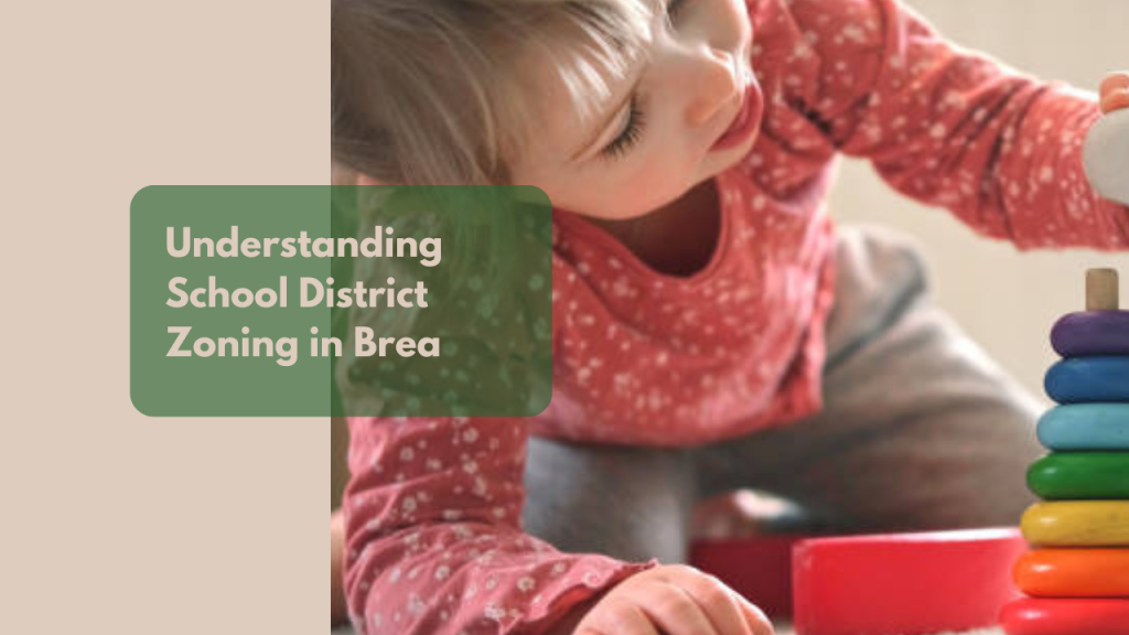 Understanding School District Zoning in Brea
