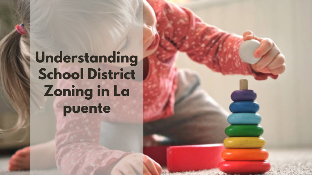 Understanding School District Zoning in La Puente