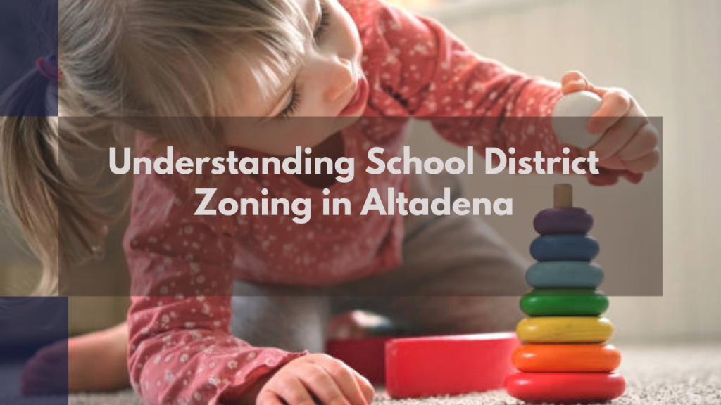 Understanding School District Zoning in Altadena