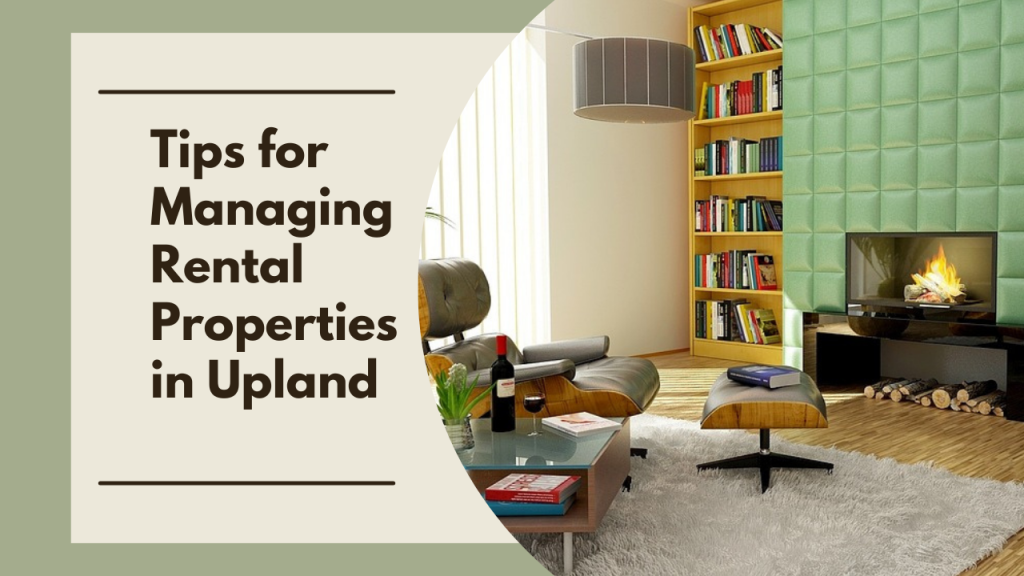 Tips for Managing Rental Properties in Upland