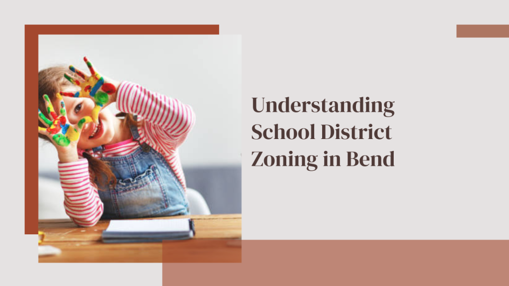 Understanding School District Zoning in Bend