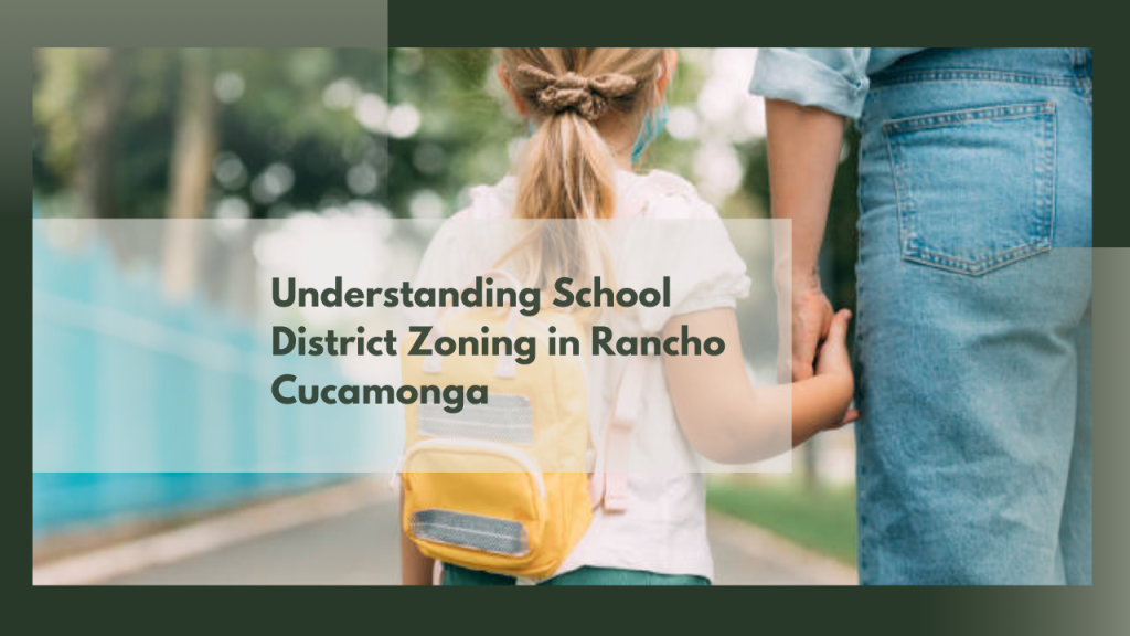 Understanding School District Zoning in Rancho Cucamonga