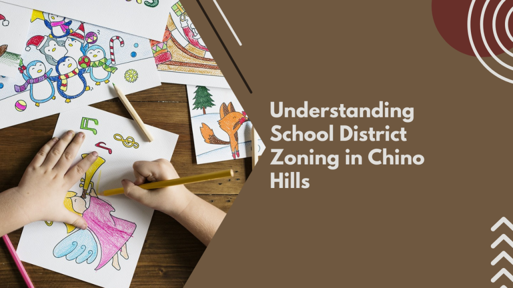 Understanding School District Zoning in Chino Hills