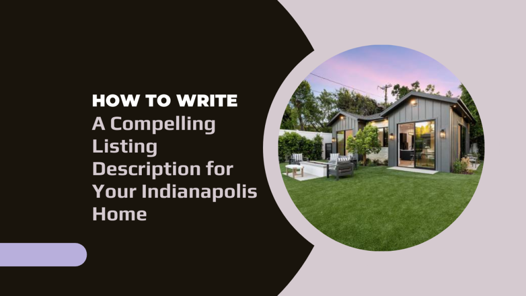 How to Write a Compelling Listing Description for Your Indianapolis Home