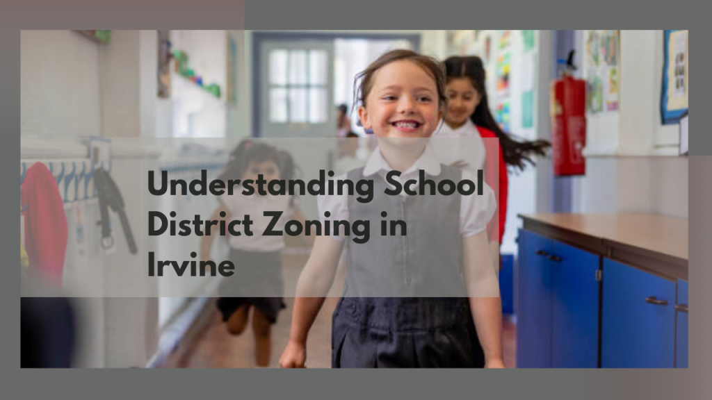 Understanding School District Zoning in Irvine