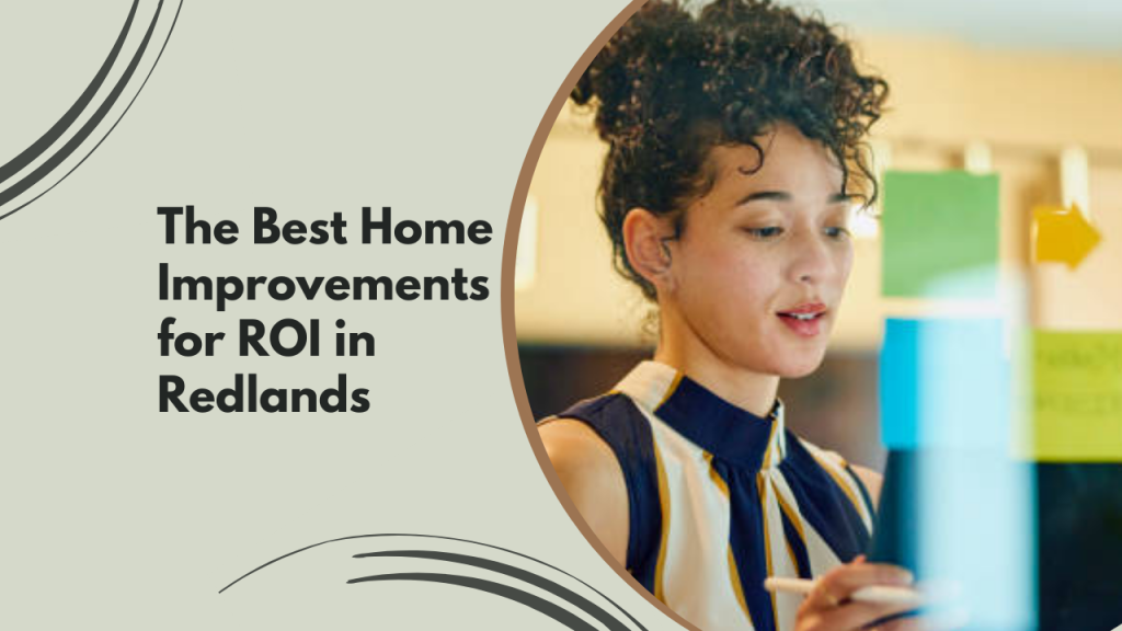 The Best Home Improvements for ROI in Redlands