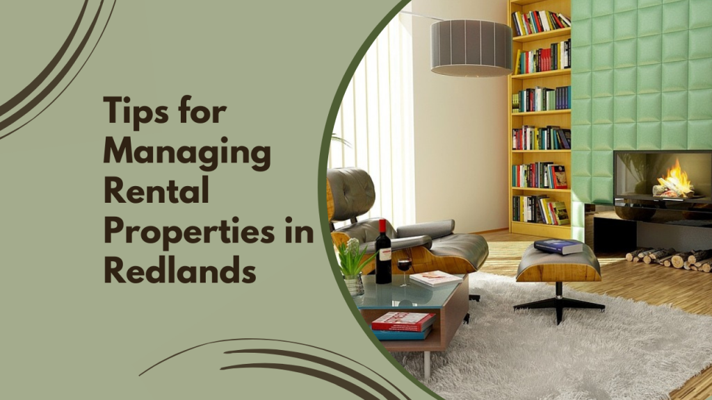 Tips for Managing Rental Properties in Redlands