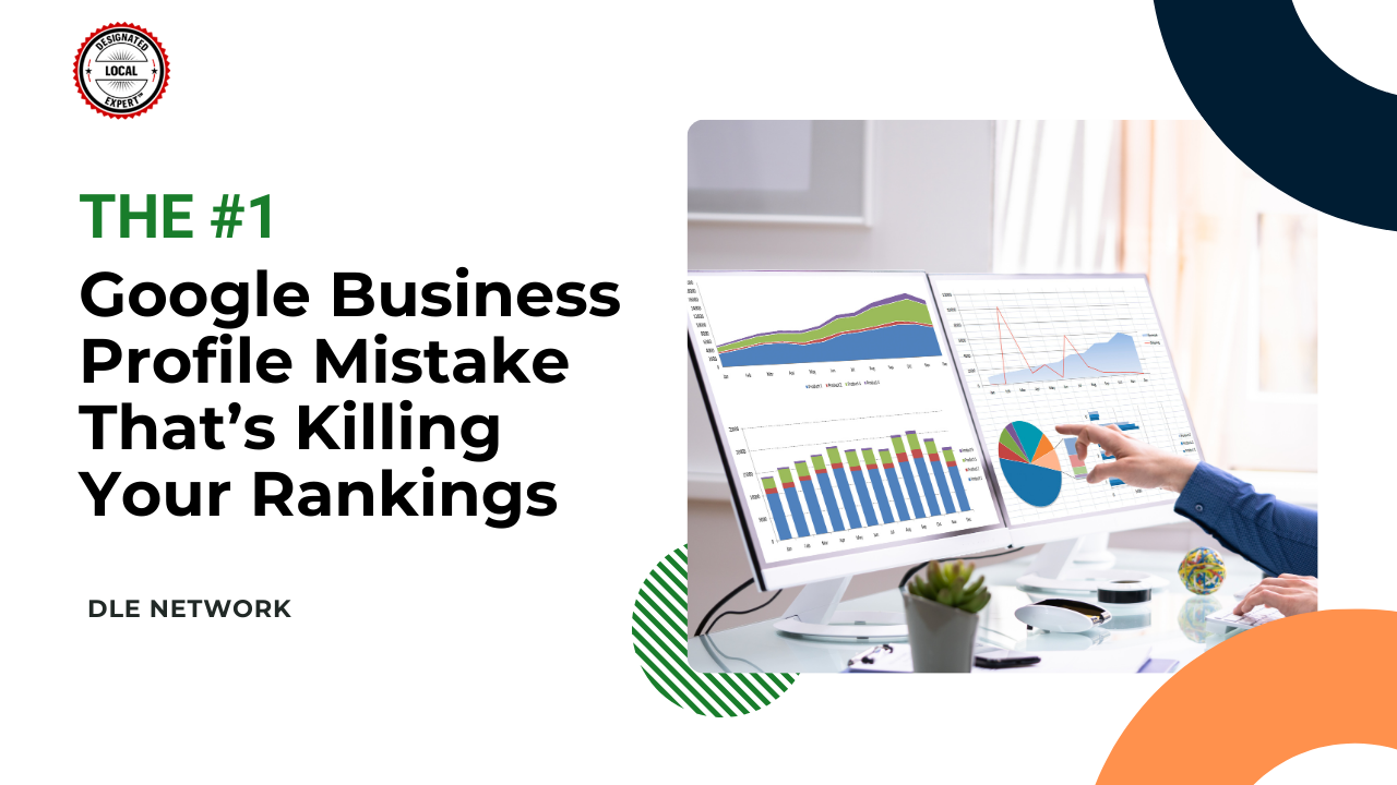 The #1 Google Business Profile Mistake That’s Killing Your Rankings