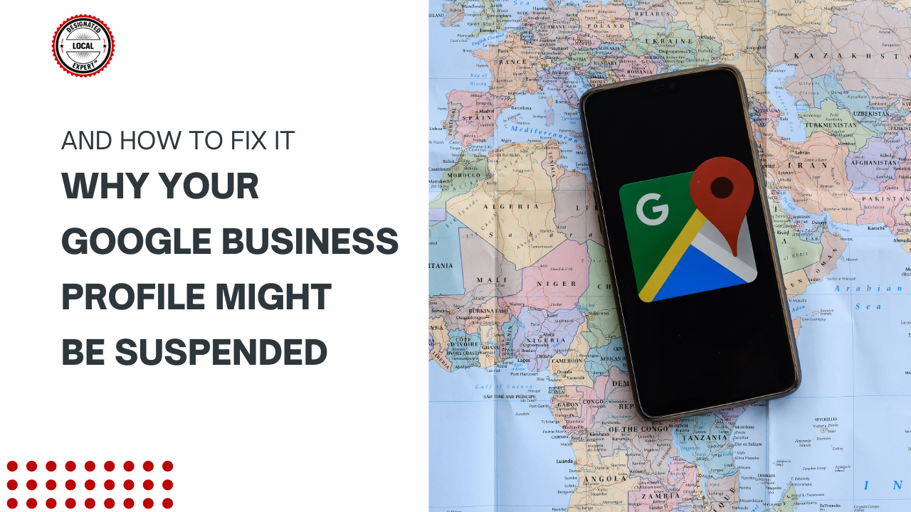 Why Your Google Business Profile Might Be Suspended (And How to Fix It)