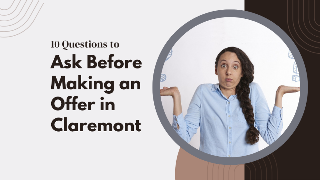 10 Questions to Ask Before Making an Offer in Claremont