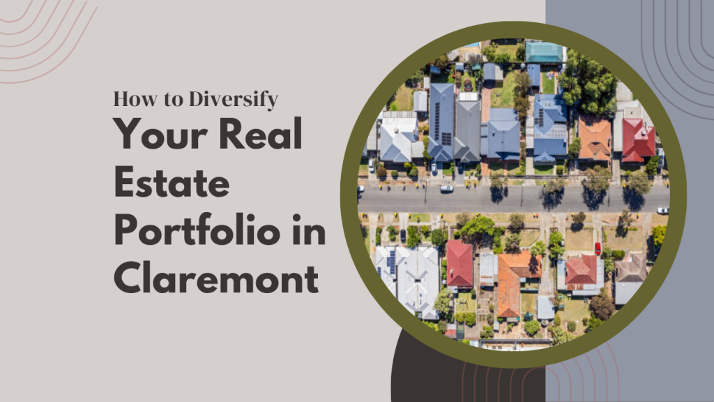 How to Diversify Your Real Estate Portfolio in Claremont