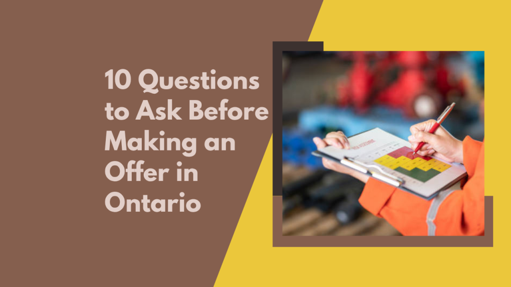 10 Questions to Ask Before Making an Offer in Ontario