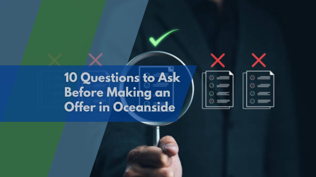 10 Questions to Ask Before Making an Offer in Oceanside
