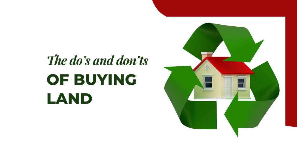 The do’s and don’ts of buying land