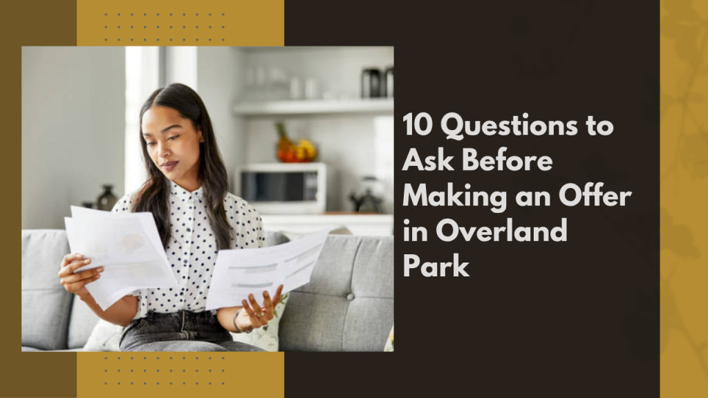 10 Questions to Ask Before Making an Offer in Overland Park