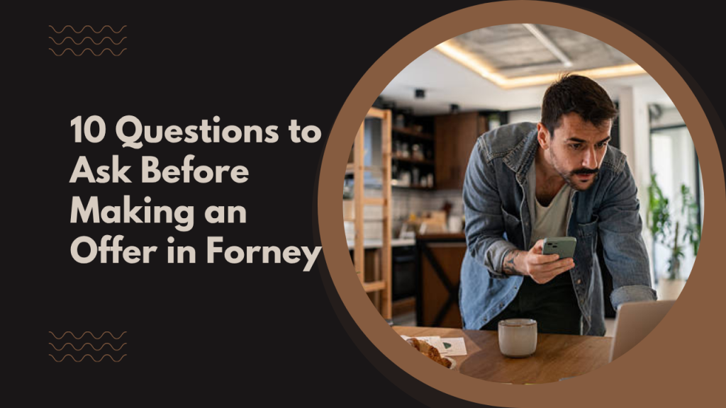 10 Questions to Ask Before Making an Offer in Forney