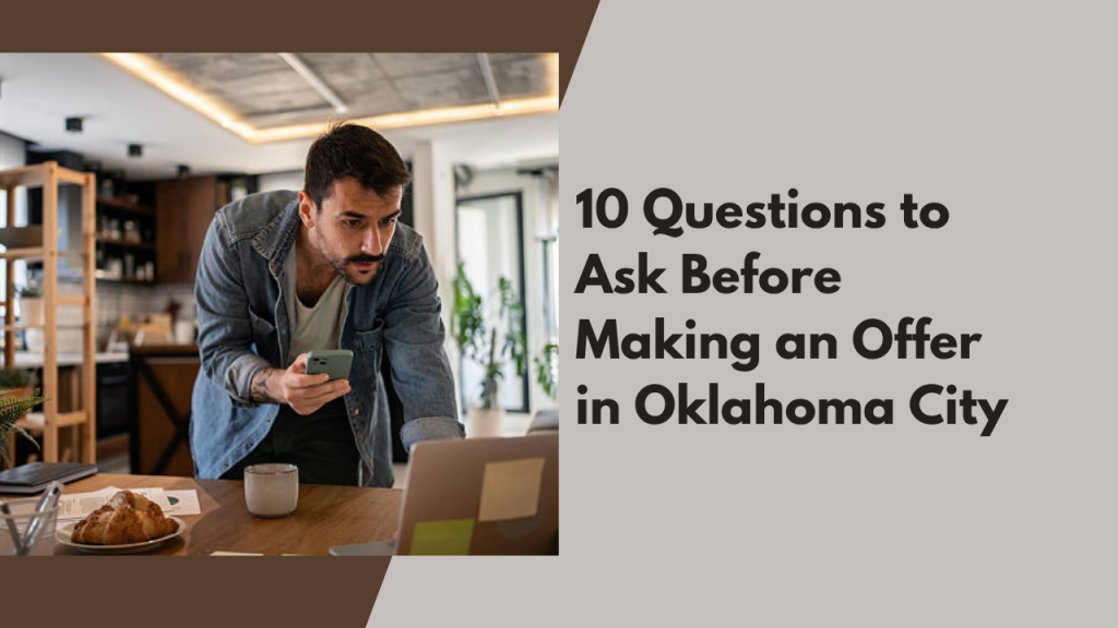 10 Questions to Ask Before Making an Offer in Oklahoma City