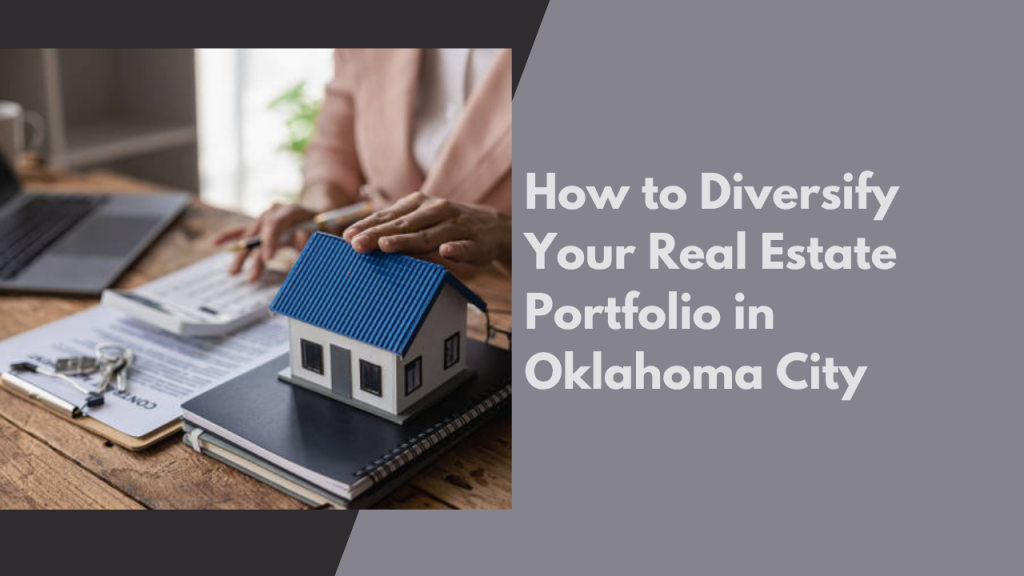 How to Diversify Your Real Estate Portfolio in Oklahoma City