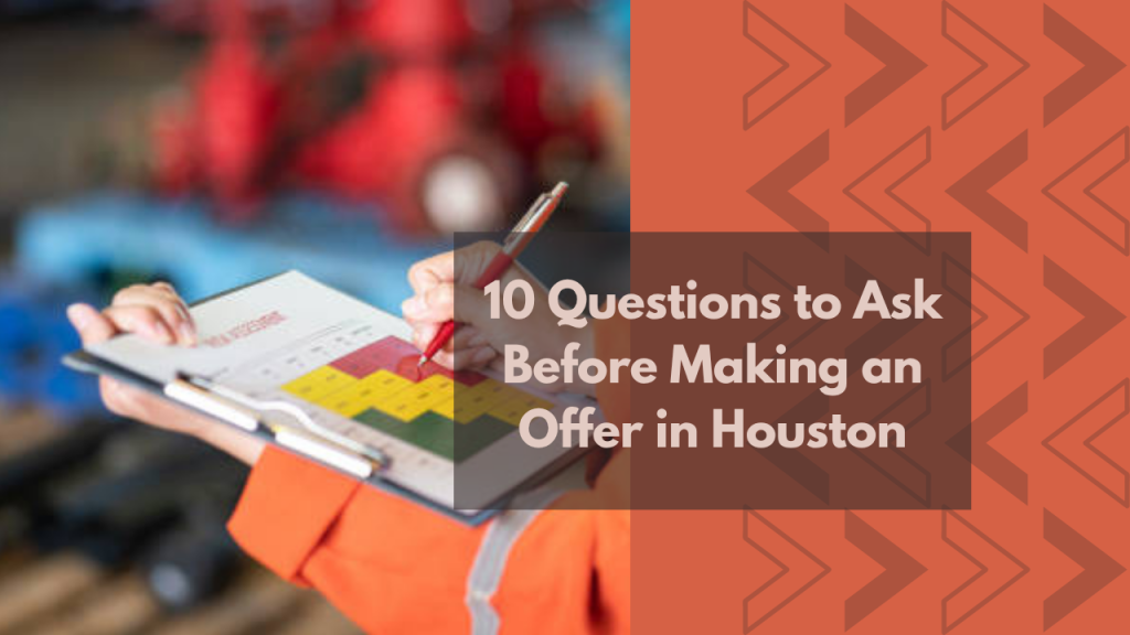 10 Questions to Ask Before Making an Offer in Houston