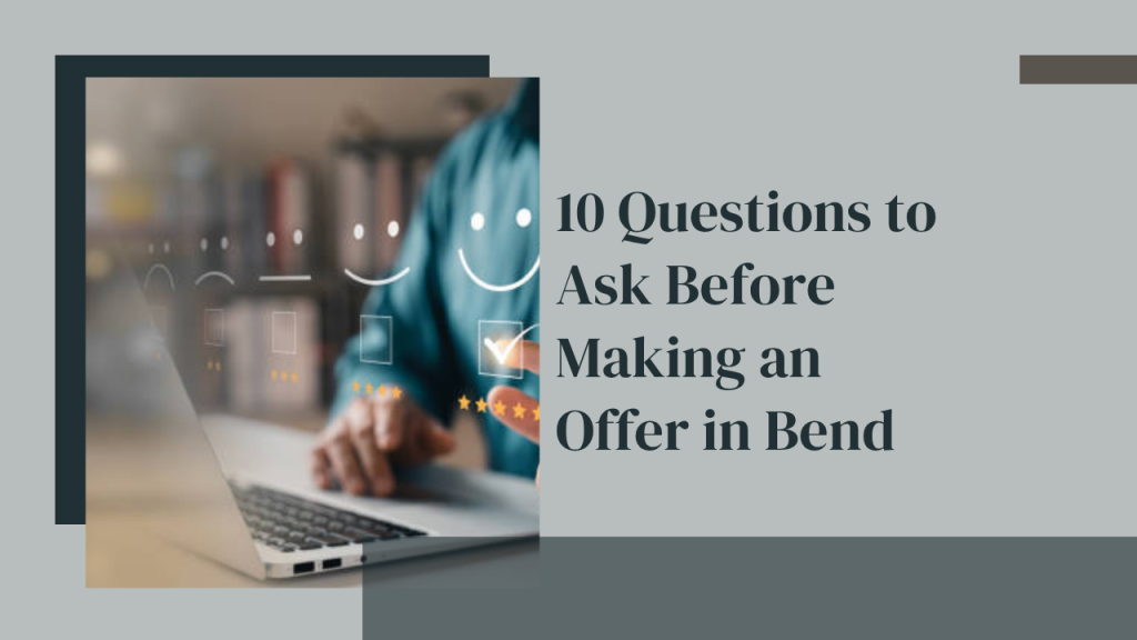 10 Questions to Ask Before Making an Offer in Bend