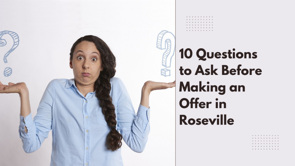 10 Questions to Ask Before Making an Offer in Roseville
