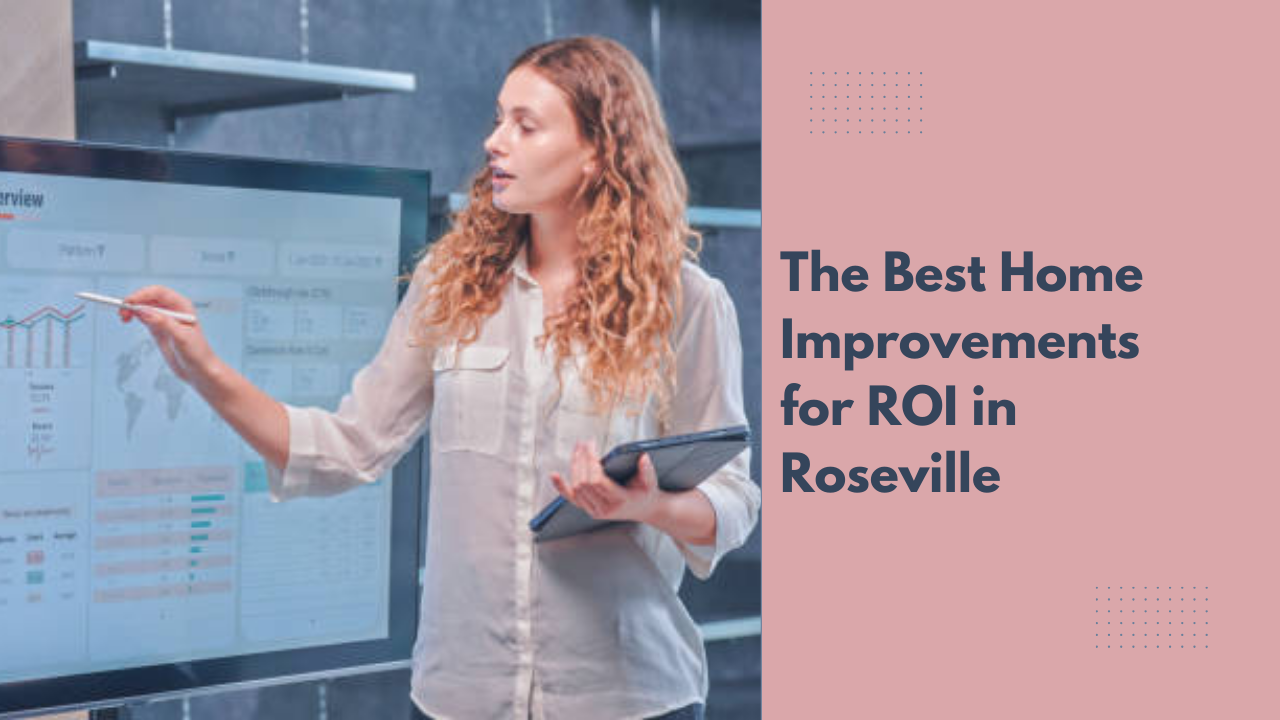 The Best Home Improvements for ROI in Roseville
