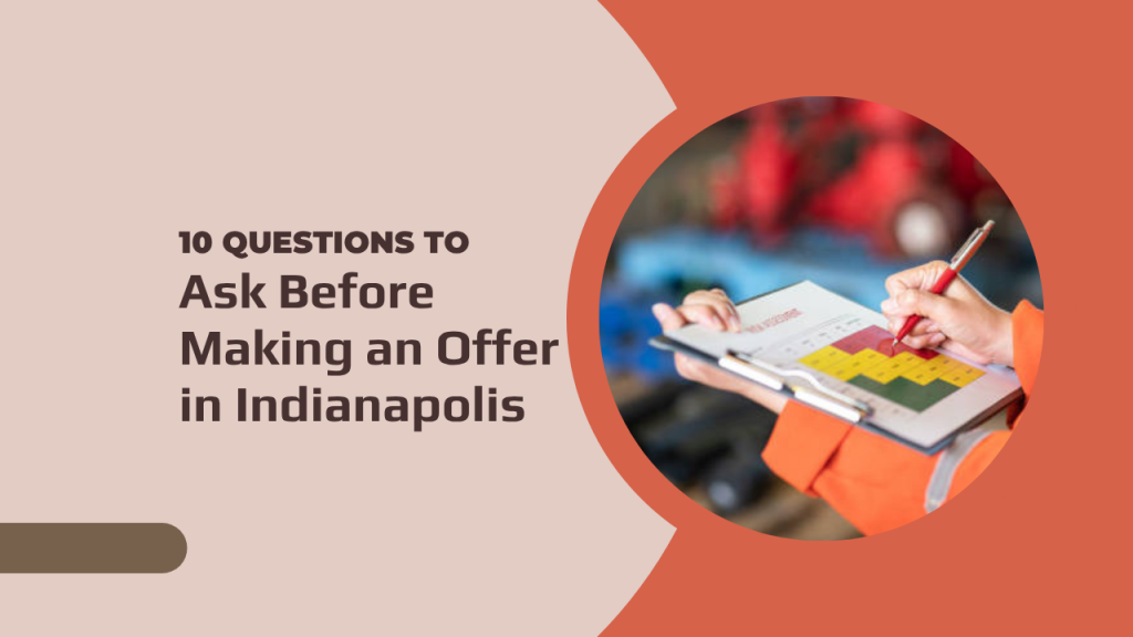 10 Questions to Ask Before Making an Offer in Indianapolis