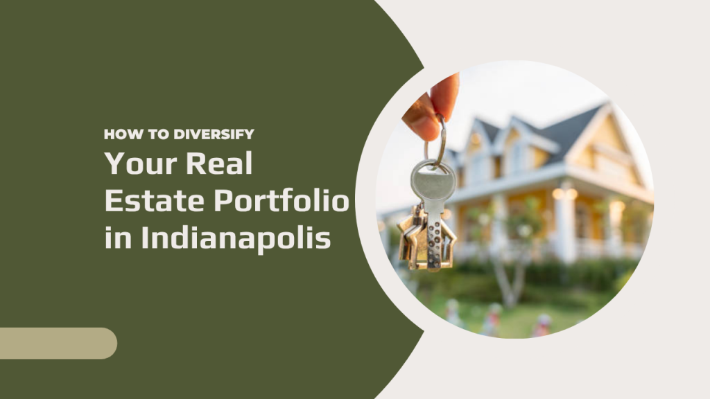 How to Diversify Your Real Estate Portfolio in Indianapolis